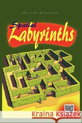 Spatial Labirynths Zoltan Homonnai 9781465354846 Xlibris Corporation - książka