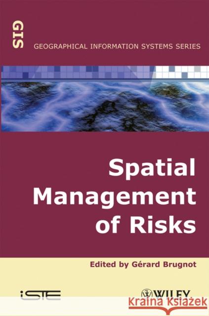 Spatial Management of Risks Gerard Brugnot 9781848210462 Wiley-Iste - książka