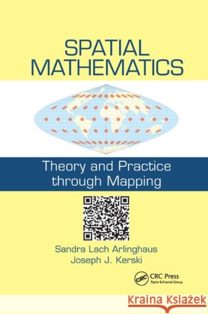 Spatial Mathematics: Theory and Practice Through Mapping Sandra Lach Arlinghaus Joseph J. Kerski 9780367867041 CRC Press - książka