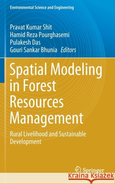 Spatial Modeling in Forest Resources Management: Rural Livelihood and Sustainable Development Pravat Kumar Shit Hamid Reza Pourghasemi Pulakesh Das 9783030565411 Springer - książka