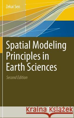 Spatial Modeling Principles in Earth Sciences Zekai Sen 9783319417561 Springer - książka