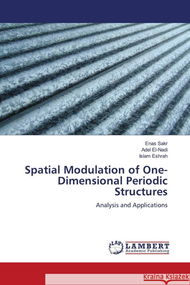 Spatial Modulation of One-Dimensional Periodic Structures Enas Sakr, Adel El-Nadi, Islam Eshrah 9783846589595 LAP Lambert Academic Publishing - książka