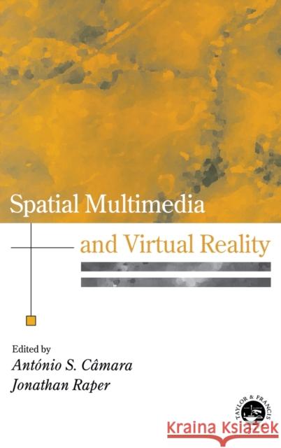 Spatial Multimedia and Virtual Reality Jonathan Raper Jonathan Raper Antonio S. Camara 9780748408191 Taylor & Francis - książka