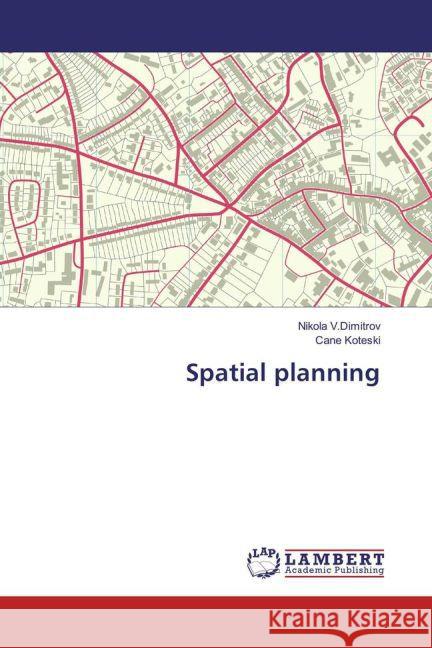 Spatial planning V.Dimitrov, Nikola; Koteski, Cane 9783659833618 LAP Lambert Academic Publishing - książka