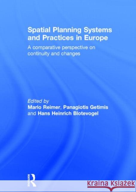 Spatial Planning Systems and Practices in Europe: A Comparative Perspective on Continuity and Changes Reimer, Mario 9780415727235 Routledge - książka