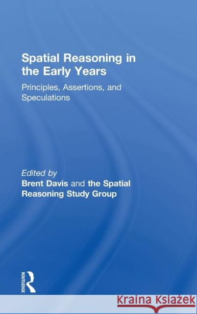 Spatial Reasoning in the Early Years: Principles, Assertions, and Speculations Brent Davis Donna Kotsopoulos Michelle Drefs 9781138792036 Routledge - książka