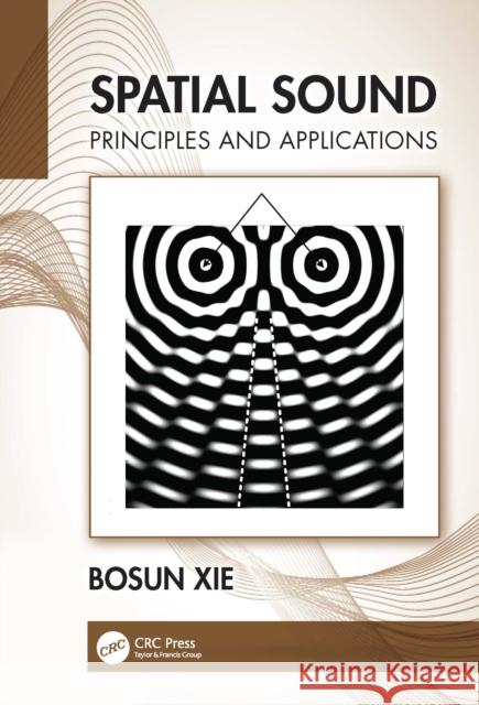 Spatial Sound: Principles and Applications Bosun Xie 9780367533458 CRC Press - książka