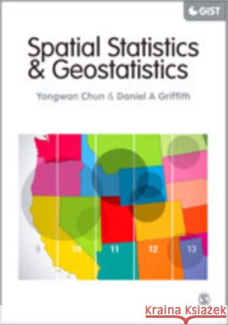 Spatial Statistics and Geostatistics: Theory and Applications for Geographic Information Science and Technology Chun, Yongwan 9781446201732 SAGE Publications Ltd - książka