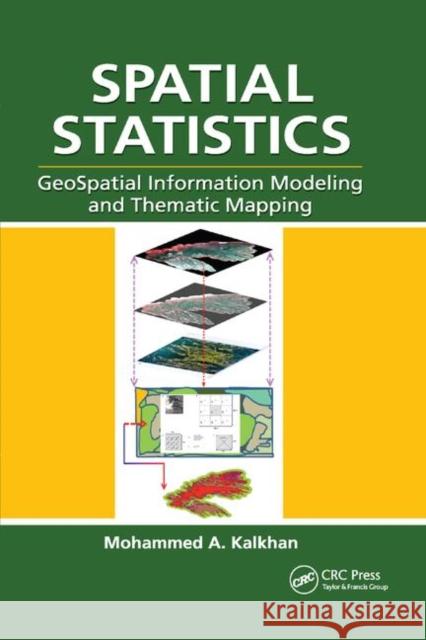 Spatial Statistics: Geospatial Information Modeling and Thematic Mapping Mohammed A. Kalkhan 9780367865627 CRC Press - książka