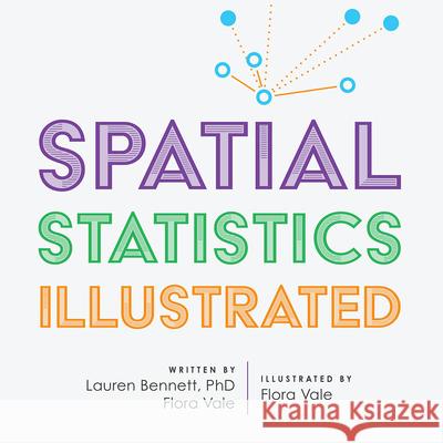 Spatial Statistics Illustrated Lauren Bennett Flora Vale Flora Vale 9781589488564 Esri Press - książka