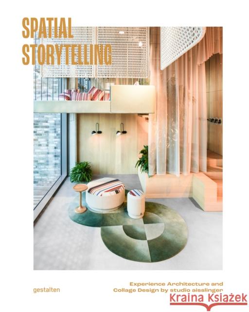 Spatial Storytelling: Experience Architecture and Collage Design of studio aisslinger  9783967041477 Die Gestalten Verlag - książka