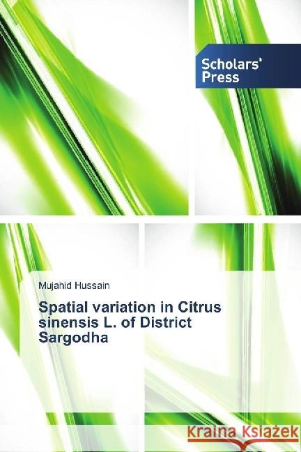 Spatial variation in Citrus sinensis L. of District Sargodha Hussain, Mujahid 9783659843235 Scholar's Press - książka