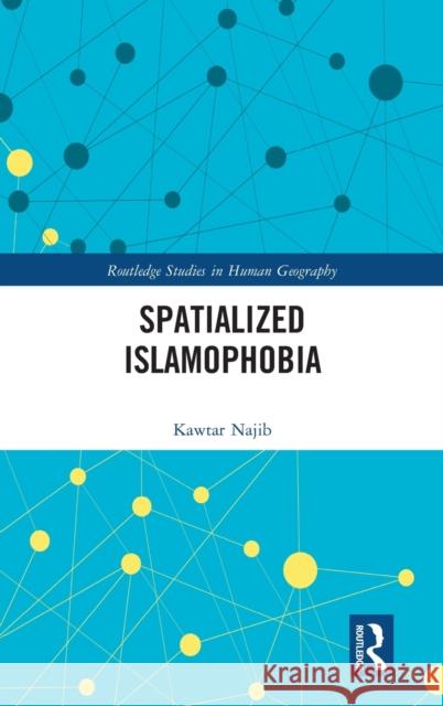 Spatialized Islamophobia Kawtar Najib 9780367894788 Routledge - książka