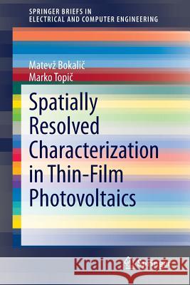 Spatially Resolved Characterization in Thin-Film Photovoltaics Matev Bokali Marko Topi 9783319146508 Springer - książka