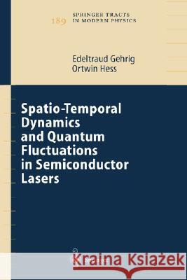 Spatio-Temporal Dynamics and Quantum Fluctuations in Semiconductor Lasers Ortwin Hess O. Hess E. Gehrig 9783540007418 Springer - książka