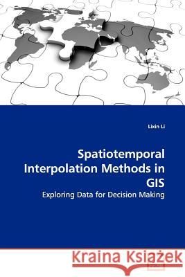 Spatiotemporal Interpolation Methods in GIS Lixin Li 9783639155570 VDM Verlag - książka