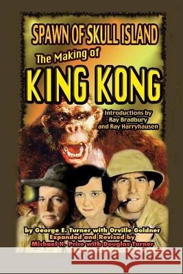 Spawn of Skull Island The Making of King Kong Turner, George 9781936168651 Midnight Marquee Press, Inc. - książka