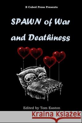 Spawn of War and Deathiness Tom Easton Bob L. Brown 9781949476187 B Cubed Press - książka