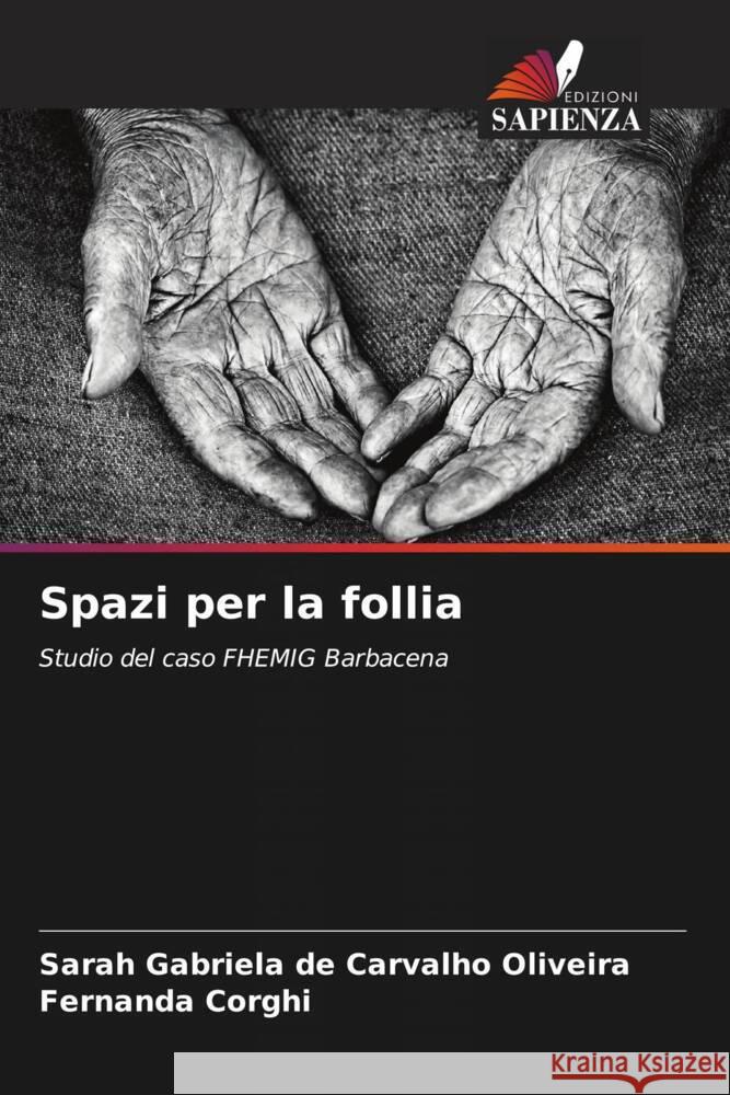 Spazi per la follia Carvalho Oliveira, Sarah Gabriela de, Corghi, Fernanda 9786208187637 Edizioni Sapienza - książka