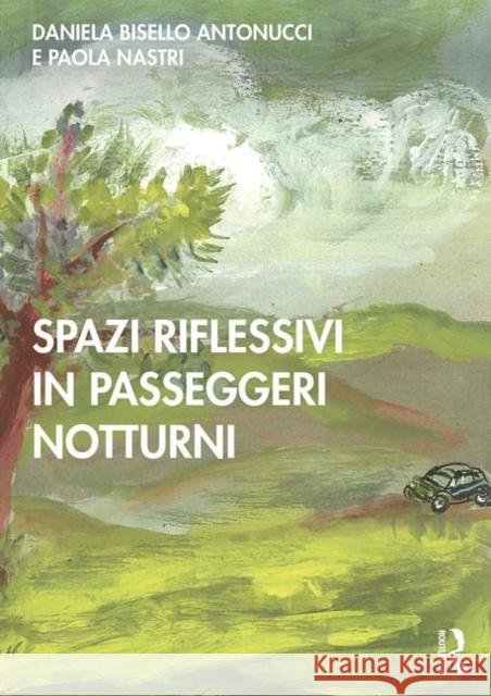 Spazi Riflessivi in Passeggeri Notturni Daniela Bisell Paola Nastri 9781138346994 Routledge - książka