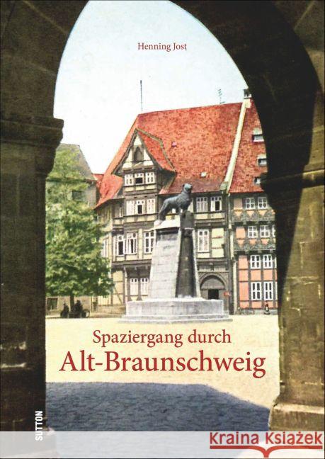 Spaziergang durch Alt-Braunschweig Jost, Henning 9783954005079 Sutton Verlag - książka