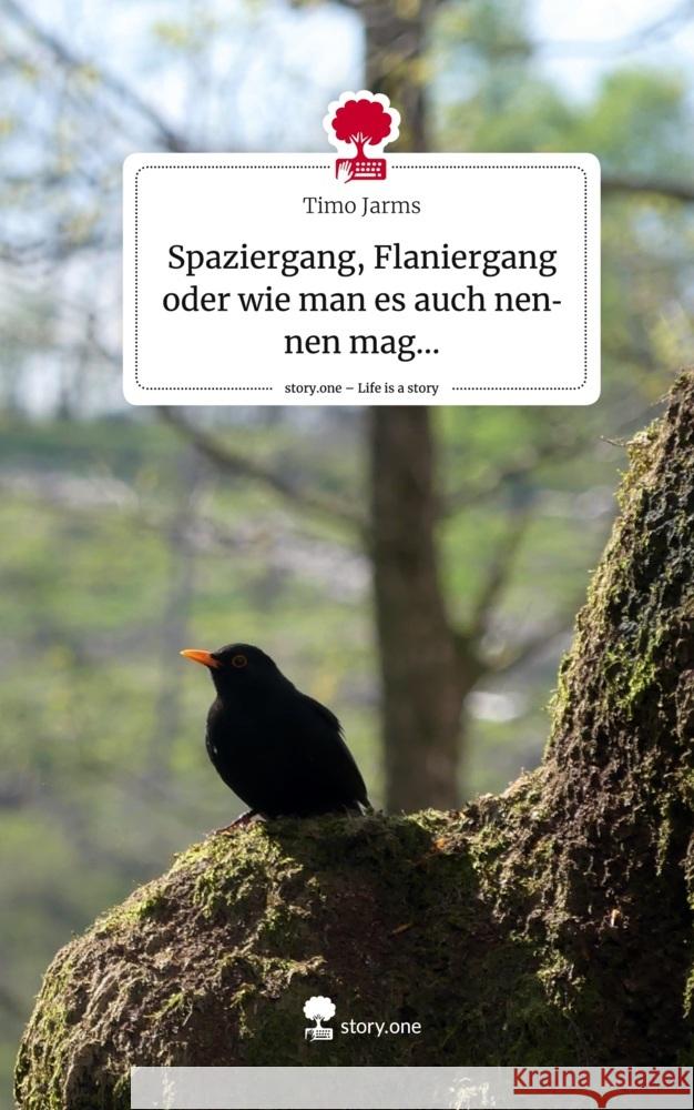 Spaziergang, Flaniergang oder wie man es auch nennen mag.... Life is a Story - story.one Jarms, Timo 9783710889073 story.one publishing - książka