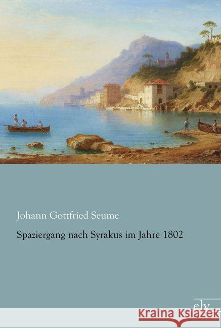 Spaziergang nach Syrakus im Jahre 1802 Seume, Johann G. 9783959090247 Europäischer Literaturverlag - książka