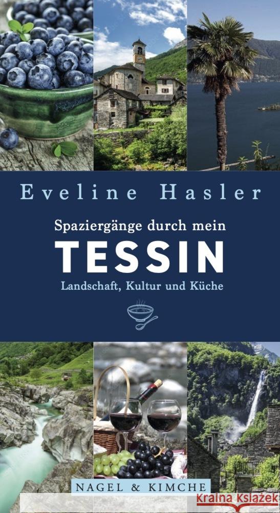 Spaziergänge durch mein Tessin Hasler, Eveline 9783312012329 Nagel & Kimche - książka