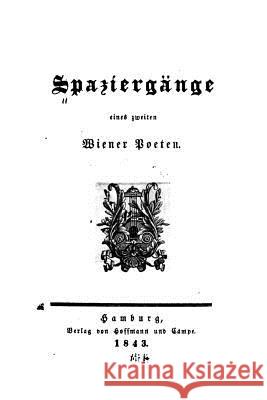 Spaziergänge eines zweiten Wiener Poeten Grun, Anastasius 9781519584922 Createspace Independent Publishing Platform - książka