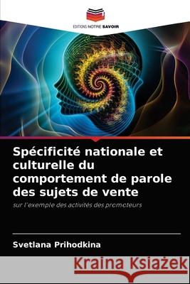 Spécificité nationale et culturelle du comportement de parole des sujets de vente Svetlana Prihodkina 9786203188998 Editions Notre Savoir - książka