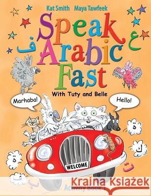 Speak Arabic Fast - Activity Book 1 Kat Smith Maya Tawfeek 9781838012816 Wrate's Publishing - książka