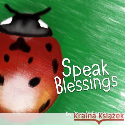 Speak Blessings Mrs Brenda E. Garza 9781984016157 Createspace Independent Publishing Platform - książka