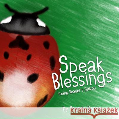 Speak Blessings: Young Reader's Edition Brenda Garza 9781986615785 Createspace Independent Publishing Platform - książka