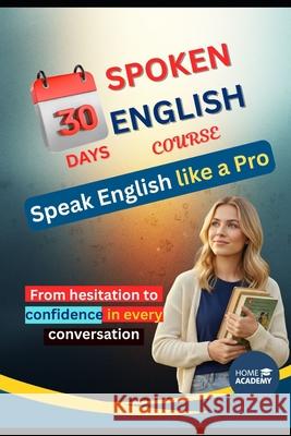 Speak English like a Pro Afzal Ahamad Malik 9789334430646 Home Academy - książka