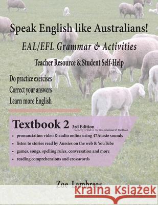 Speak English Like Australians! Grammar & Activities Text Book 2 Lambreas, Zoe 9780994633347 Zr Enterprises - książka