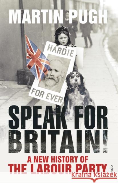 Speak for Britain!: A New History of the Labour Party Pugh, Martin 9780099520788  - książka