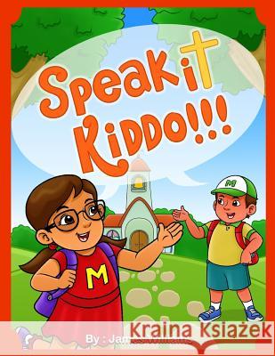 Speak it Kiddo James Williams 9781329119543 Lulu.com - książka