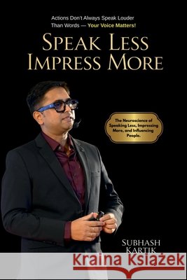 Speak Less Impress More: Impression Creates Income Subhash Kartik 9798896990871 Notion Press - książka