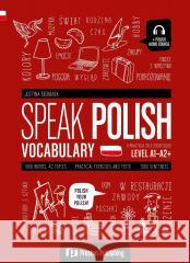 Speak Polish. Vocabulary (A1-A2+) Justyna Bednarek 9788367576499 Preston Publishing - książka