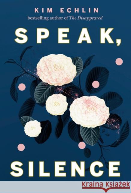 Speak, Silence Kim Echlin 9780735240612 Prentice Hall Press - książka