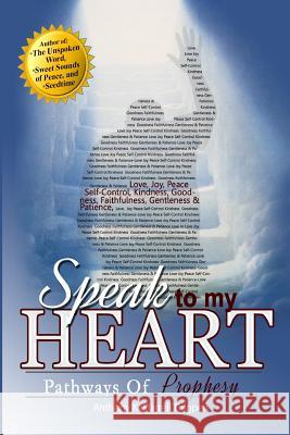 Speak to My Heart: Pathways to Prophecy Anthony Kadarrell Thigpen 9780977769759 Literacy in Motion - książka