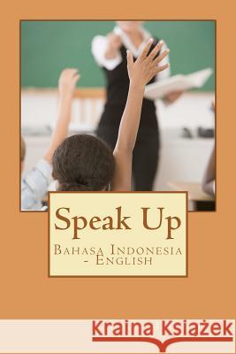 Speak Up: Bahasa Indonesia - English Pak Eddy M. Yusu Pak Eddy M. Usu Bobby Paris 9781468112788 Createspace - książka