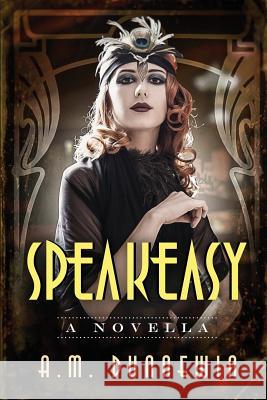 Speakeasy: A Novella A. M. Dunnewin 9780998392981 Dark Hour Press - książka