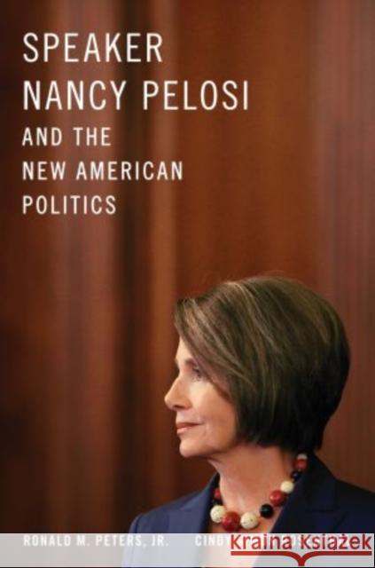 Speaker Nancy Pelosi and the New American Politics Ronald Peters 9780195383737  - książka