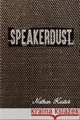 Speakerdust Nathan Kester 9781519139979 Createspace Independent Publishing Platform - książka