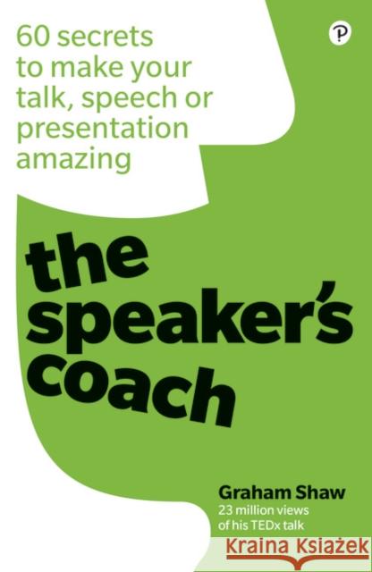 Speaker's Coach, The: 60 secrets to make your talk, speech or presentation amazing Graham Shaw 9781292250946 Pearson Education Limited - książka