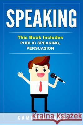 Speaking: 2 Manuscripts - Public Speaking & Persuasion Cameron Laws 9781976443930 Createspace Independent Publishing Platform - książka