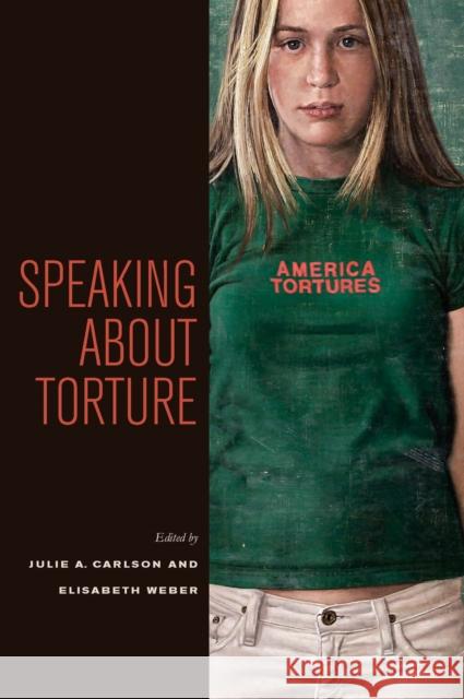 Speaking about Torture Julie A. Carlson Elisabeth Weber 9780823242245 Fordham University Press - książka