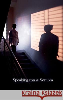 Speaking con su Sombra Adrian Ernesto Cepeda 9781737992707 Alegria Publishing - książka