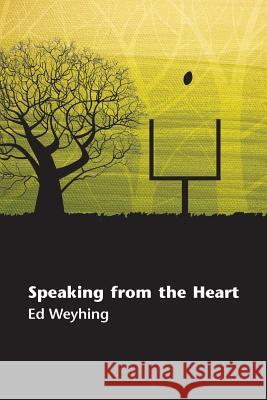 Speaking from the Heart Ed Weyhing 9781888215243 Fathom Pub. Co. - książka